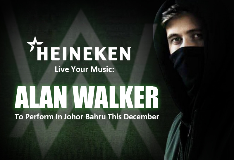 Heineken Live Your Music Alan Walker To Perform In Johor Bahru This December Johor Now