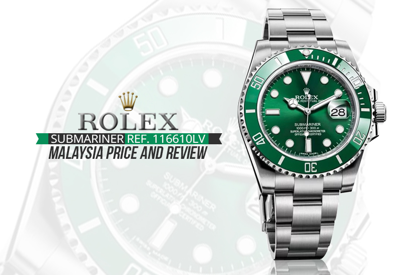Rolex Submariner Ref. 116610LV: Malaysia Price And Review - JOHOR
